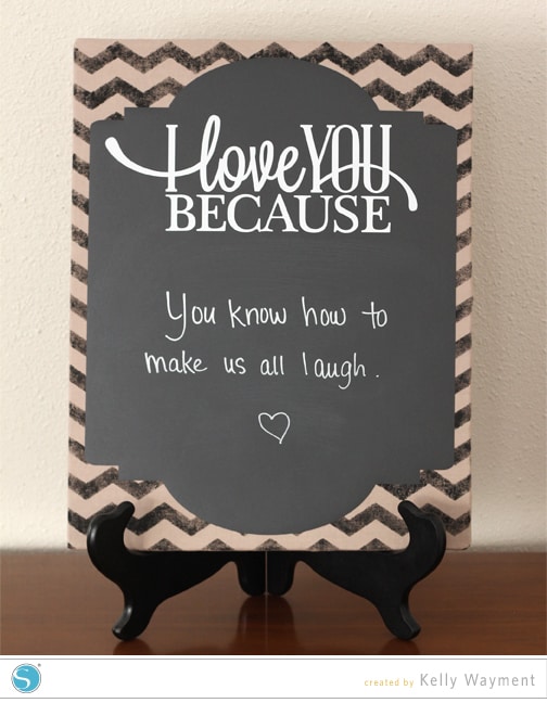 Love You Because Chalkboard by Kelly W