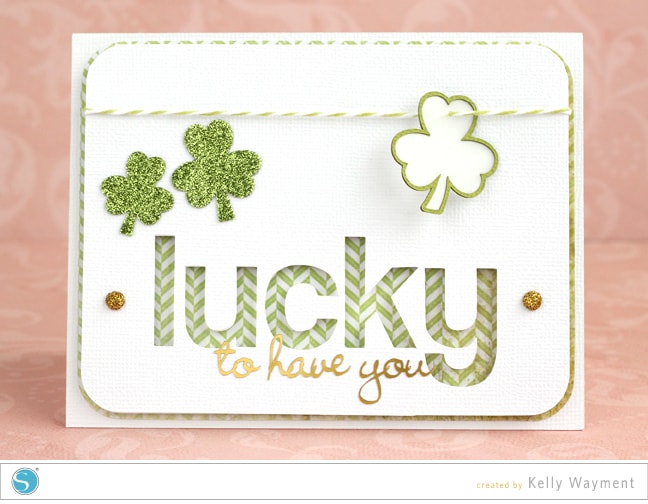 Lucky to Have You Card by Kelly Wayment