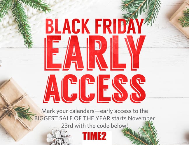 Black Friday 2016 Early Access TIME2