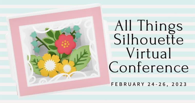 All Things Silhouette Virtual Conference
