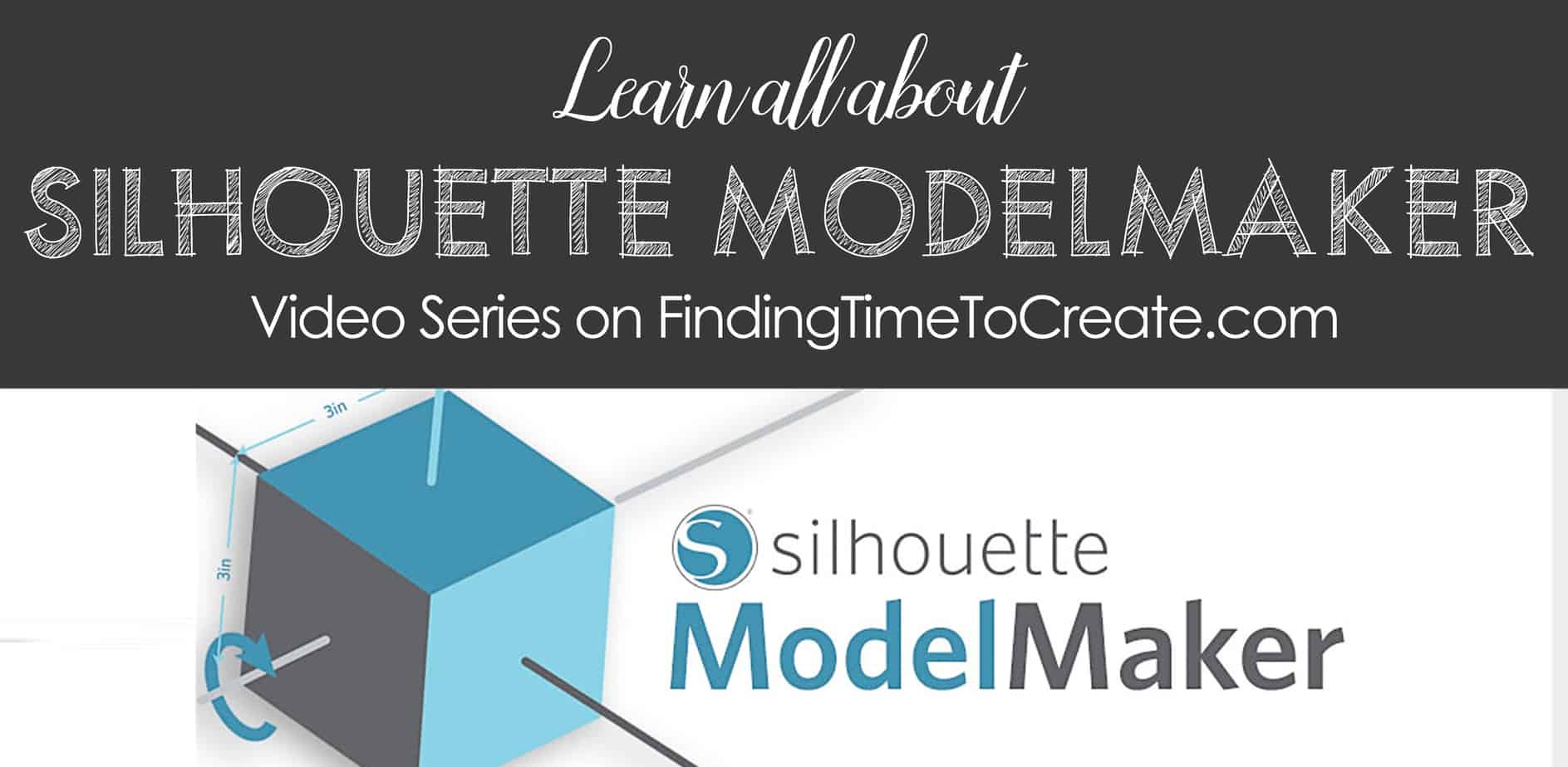 All About Using Silhouette ModelMaker™