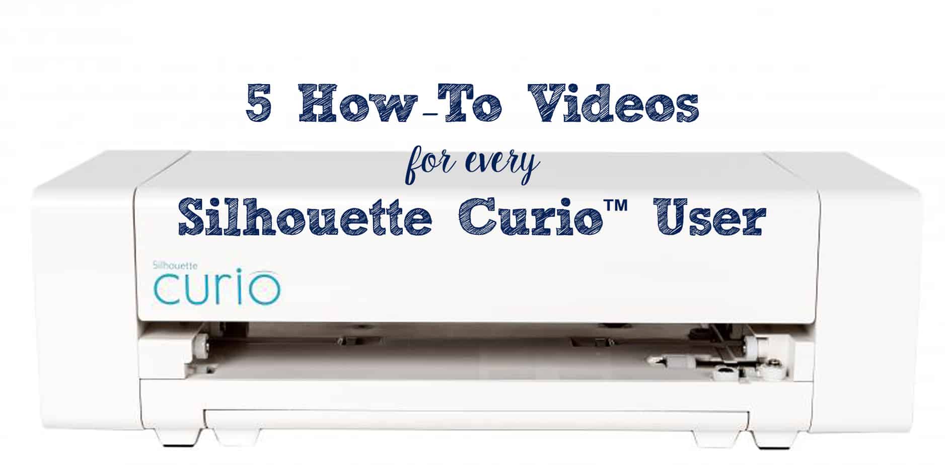 5 How-To Videos For Every Silhouette Curio User